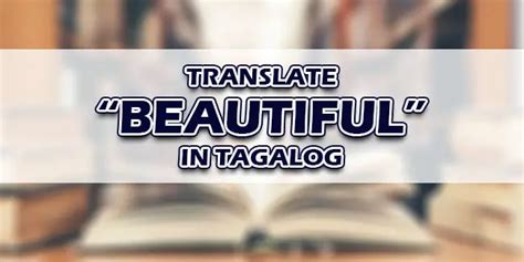 beautiful in tagalog translation.